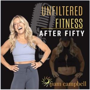 Unfiltered Fitness after Fifty