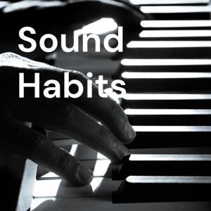 Sound Habits