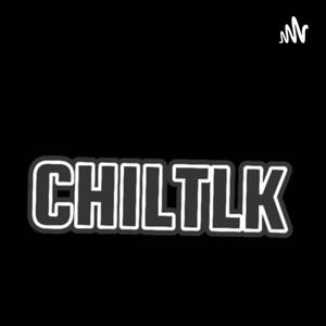 CHIL’TLK