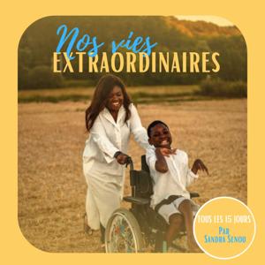 Nos vies extraordinaires