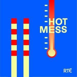 Hot Mess by RTÉ