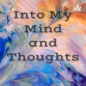 Into My Mind and Thoughts