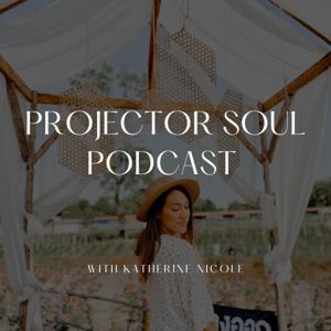 Projector Soul Podcast