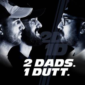 2 Dads 1 Dutt Podcast