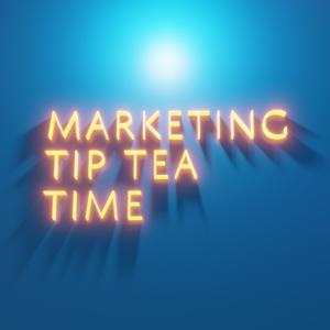 Marketing Tip Tea Time 🫖