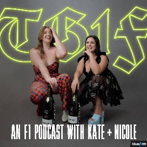 TG1F: An F1 Podcast with Kate and Nicole