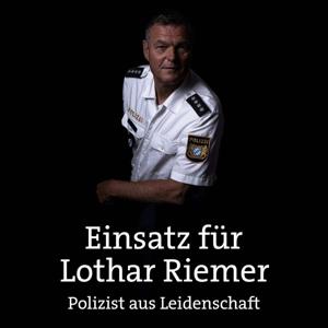 Einsatz für Lothar Riemer - Polizist aus Leidenschaft - Polizei hautnah by Philipp Böckmann