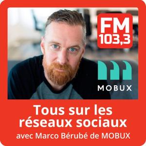 Tout sur les réseaux sociaux avec Marco Bérubé de Mobux au FM 103,3