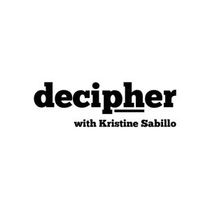 Decipher with Kristine Sabillo