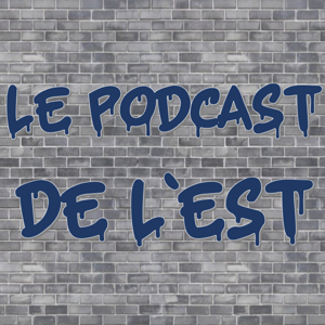 Le Podcast de l'Est