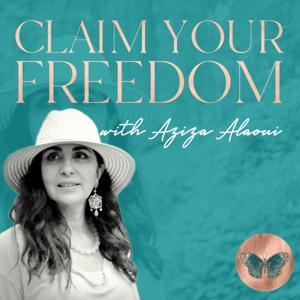 Claim Your Freedom with Aziza Alaoui