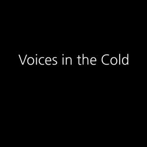 Voices in the Cold