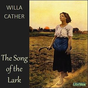 Song of the Lark, The by Willa Cather (1873 - 1947)