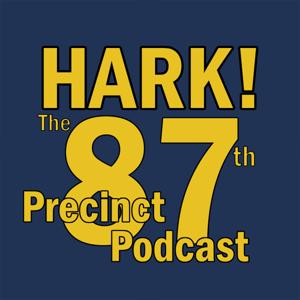 Hark! The 87th Precinct Podcast