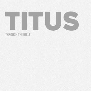 Through the Bible - Titus