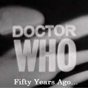 Doctor Who: Fifty Years Ago