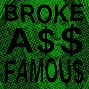 Broke Ass Famous