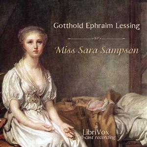 Miss Sara Sampson by Gotthold Ephraim Lessing (1729 - 1781)