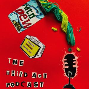 The Third Act Podcast by The Third Act Podcast