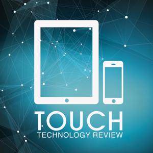 Touch Technology Review Podcast