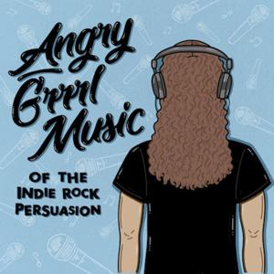 Angry Grrrl Music of the Indie Rock Persuasion