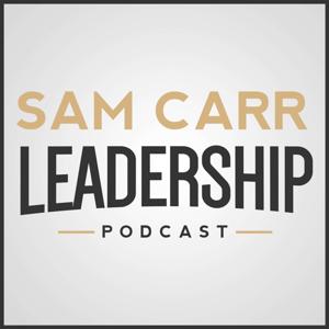 Leadership with Pastor Sam Carr Podcast