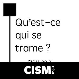 CISM 89.3 : Qu'est-ce qui se trame