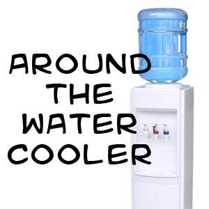 Around the Water Cooler