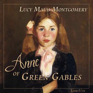 Anne of Green Gables (version 6) by Lucy Maud Montgomery (1874 - 1942)
