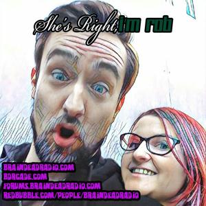 She's Right, I'm Rob