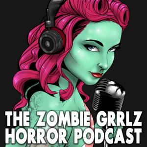 The Zombie Grrlz Horror Podcast by The Zombie Girls