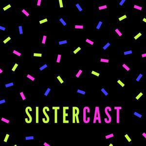 Sistercast