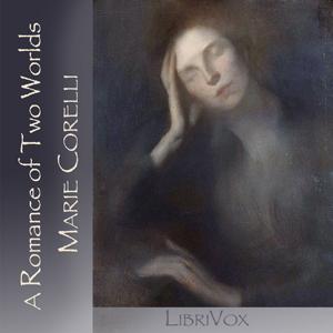 Romance of Two Worlds, A by Marie Corelli (1855 - 1924)