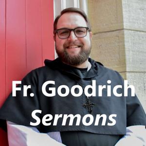 Father Goodrich Sermons