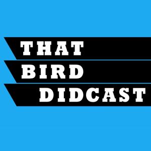 THATbirdDIDCast