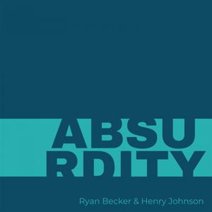 Absurdity with Ryan Becker