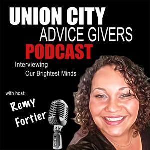 Union City Advice Givers|Entrepreneurs|Business Owners|Interviewing our Community's Brightest Minds|Stories|Opinions|Remy Fortier