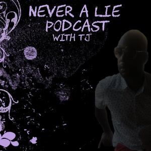 Never A Lie Podcast