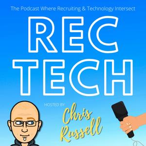 Rec Tech: the Recruiting Technology Podcast by Chris Russell