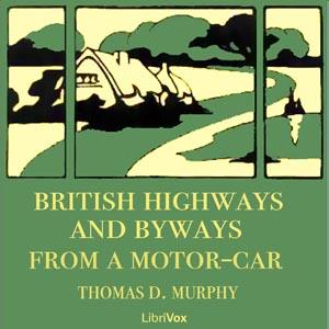 British Highways And Byways From A Motor Car by Thomas Dowler Murphy (1866 - 1928)