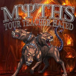 Myths Your Teacher Hated Podcast