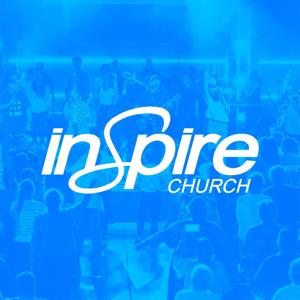 Inspire Church Podcast by Inspire Church