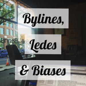 Bylines, Ledes & Biases