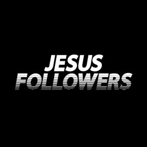 JESUS FOLLOWERS Podcast