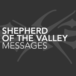 Shepherd of the Valley Messages