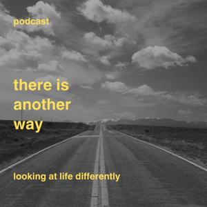 There is another way // Living life differently