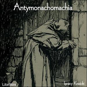 Antymonachomachia by Ignacy Krasicki (1735 - 1801)