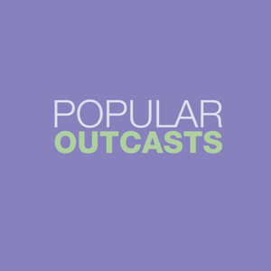 Popular Outcasts by Popular Outcasts Productions