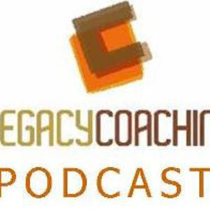 Legacy Coaching Podcast