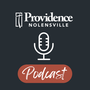 Providence Nolensville Podcast (Sermons & More)